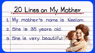 20 lines on my mother Essay Writing || My mother 20 lines Essay || Essay on My Mother | mother essay