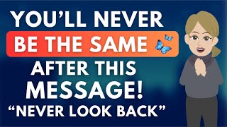 You Will Never Be The Same After This MESSAGE - Never Look Back! 🦋 Abraham Hicks