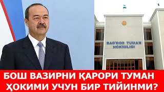 БОШ ВАЗИРНИ ҚАРОРИ ТУМАН ҲОКИМИ УЧУН БИР ТИЙИНМИ?