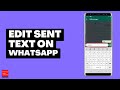 How to edit text on WhatsApp after sending the text | How to modify text on WhatsApp