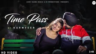 Time pass Whasapp status karmveer ft Love Gill Lucky Nagra new punjabi songs 2020 (Full Songs link