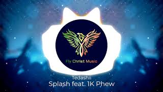 Tedashii- Splash feat. 1K Phew (Visual)