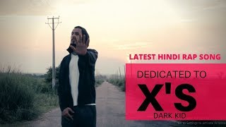 Dedicated To X's | DarkKid | Latest Hindi Rap Song 2019 | Gf Break-up Rap | Knight Pictures |