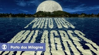Porto dos Milagres: reveja a abertura da novela da Globo