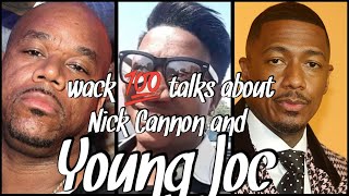WACK 100 talks about Nick cannon and young joc