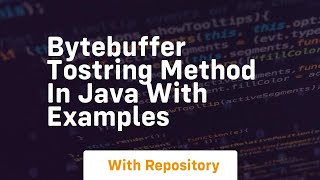 ByteBuffer toString method in Java with Examples