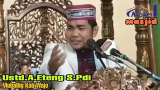 ceramah bugis ustadz A.Eteng S.pdi