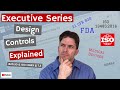 Design Controls 820.30 & ISO 13485 § 7.3 (Executive Series #9)