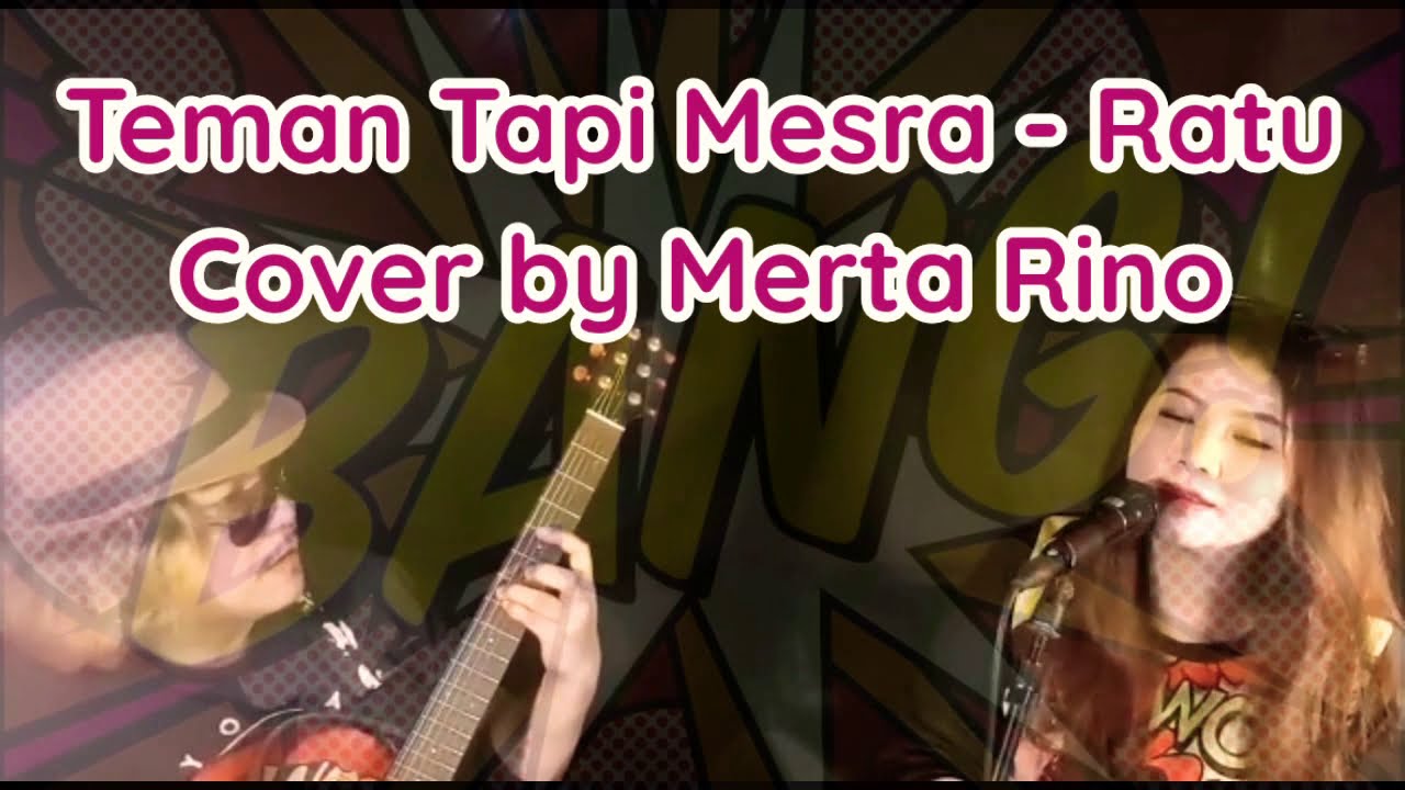 TEMAN TAPI MESRA - RATU (LIRIK) COVER BY MERTA RINO - YouTube