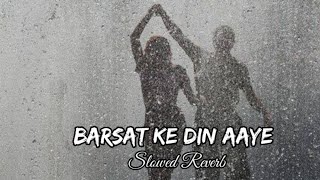 Barsat Ke Din Aaye || Slowed N Reverb || Alka Yagnik & Kumar Sanu || This day Of Love Rain 🌧️💓
