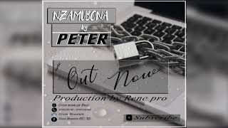 Nzamubona  by Peter(official audio)