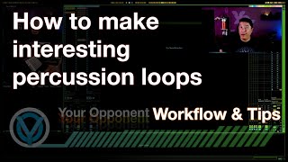 How to make interesting percussion loops! Workflow & Tips