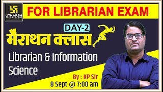 Librarian & Information Science ( Day 2 ) | Librarian Marathon Classes | By KP Sir