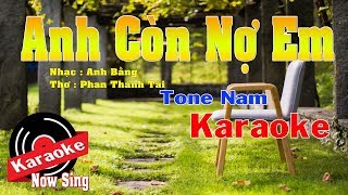 [ Karaoke] Anh Còn Nợ Em - ( Beat chuẩn ) - Tone Nam
