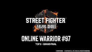 ONLINE WARRIOR #97 「Street Fighter 6」 Top 8 ~ Grand Final 온라인 워리어 스트리트 파이터 6 토너먼트