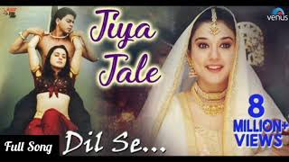 Jiya Jale (Full Song) | Dil Se | Shah Rukh Khan, Preeti Zinta | Lata Mangeshkar | A R Rahman |OldHit