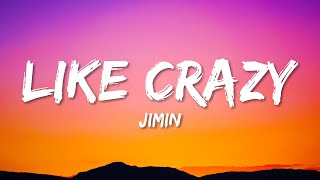 Jimin - Like Crazy (English Version) (Lyrics)