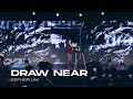 Draw Near Pt 2 - Esther Lim