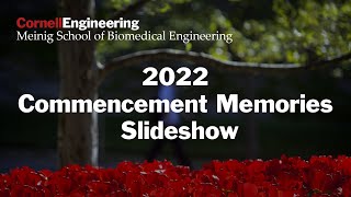Cornell BME 2022 commencement memories slideshow