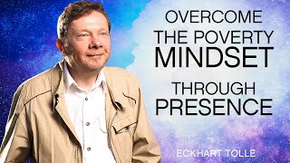 How Can the Power of Presence Help Me Overcome The Poverty Mindset?