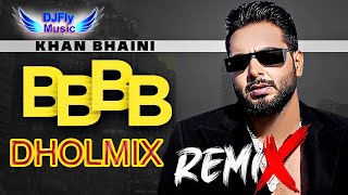 BBBB Remix Khan Bhaini Remix Dhol by Dj Fly Music Latest Punjabi Song 2022