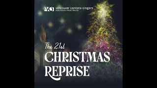 Vancouver Cantata Singers - The 21st Christmas Reprise at Holy Rosary