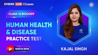 HUMAN HEALTH & DISEASE I PRACTICE TEST | NCERT Exemplar and PYQs I Class 12 Biology | Kajal Singh