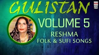Gulistan: Reshma | Vol 5 | Audio Jukebox | Vocal | Folk & Sufi