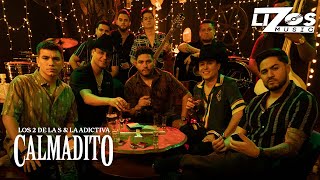 Los 2 de la S \u0026 La Adictiva – Calmadito (Video Oficial)