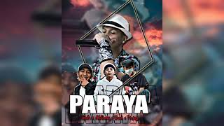 PARAYA - Cholo x Josh x Anthony ft. Prinz Krzzy ( Prod by. Dizzla D Beats )