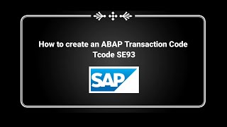 How to create. an SAP ABAP Transaction Code in Tcode SE93