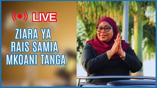 #live :🔴  ZIARA YA RAIS SAMIA MKOANI TANGA