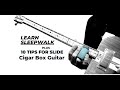 Sleepwalk - 10 Slide Tips for Cigar Box Guitar - Brent Robitaille