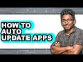 How to Auto Update Apps (full Guide)