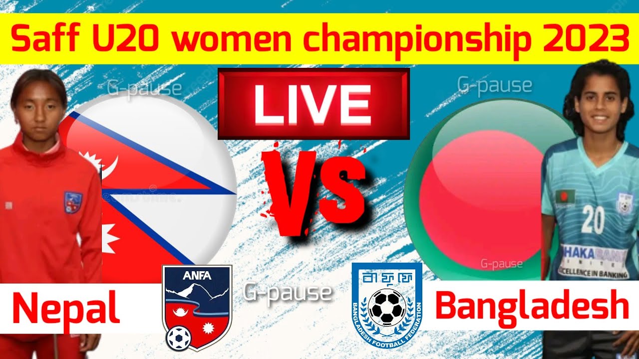 Nepal Vs Bangladesh // Saff U20 Women Championship 2023 // Watchalong ...