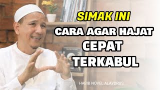 MAU HAJAT CEPAT TERKABUL...? SIMAK VIDENYA | HABIB NOVEL ALAYDRUS