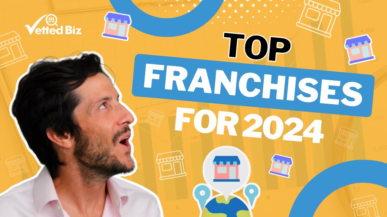 THESE Are GOING To Be The Top FRANCHISE BUSINESSES Of 2024... 👀 - YouTube