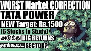 WORST Market Correction | TATA POWER New TARGET: Rs.1500? 6 STOCKS to Study | BIG RETURNS வாய்ப்பு