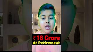 ₹16 Crores At The Time Of Retirement