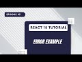 React 18 Tutorial - Error Example