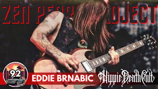 Zen Perry Project 92 - Eddie Brnabic of HIPPIE DEATH CULT - Full Interview #hippiedeathcult