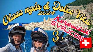 Olasz nyár \u0026 Dolce Vita 2024.                                           3. rész  Keresztül Svájcon