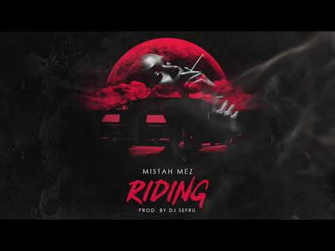 Mistah Mez - Riding (Prod. DJ Sefru) Mistah Mez - Riding (Prod. DJ Sefru)