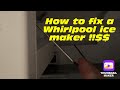 How to fix a Whirlpool ice maker !! Refrigerator repair