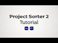 Project Sorter 2 for Premiere Pro and After Effects Tutorial