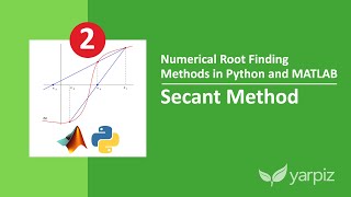 Secant Method - Numerical Root Finding Methods in Python and MATLAB