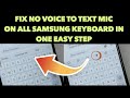 Fix No Voice to text Mic on all Samsung keyboard in one easy step