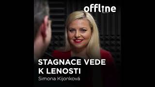 Ep. 112 - Simona Kijonková - Stagnace vede k lenosti (Offline Štěpána Křečka)