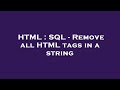 HTML : SQL - Remove all HTML tags in a string