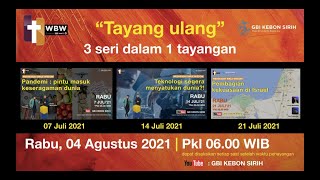 GBI KS - WBW - Aruna Wirjolukito - Tayang Ulang 3 seri dalam 1 tayangan, Rabu, 04 agustus 2021